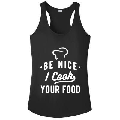 Be Nice I Cook Your Food Funny Cooking Lover Chef Cook Ladies PosiCharge Competitor Racerback Tank