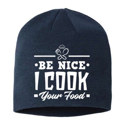 Be Nice I Cook Your Food Funny Chefs Cooks Cooking Chef Cook Sustainable Beanie