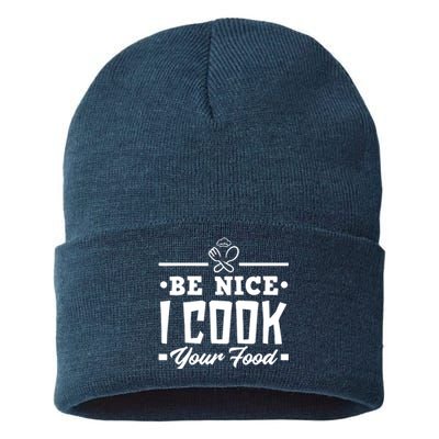 Be Nice I Cook Your Food Funny Chefs Cooks Cooking Chef Cook Sustainable Knit Beanie