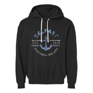 Belfast Northern Ireland Anchor Established 1613 Garment-Dyed Fleece Hoodie