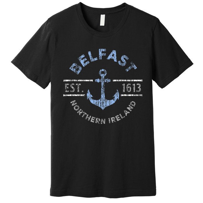 Belfast Northern Ireland Anchor Established 1613 Premium T-Shirt