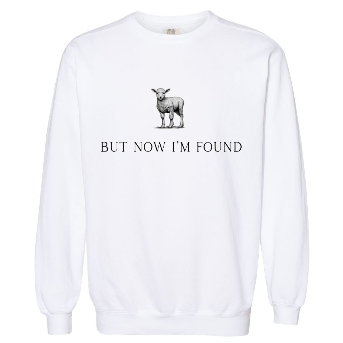 But Now IM Found Christian Garment-Dyed Sweatshirt