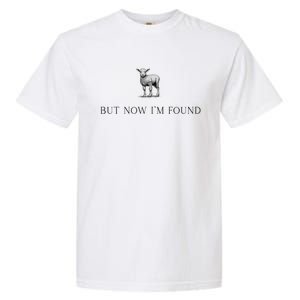 But Now IM Found Christian Garment-Dyed Heavyweight T-Shirt