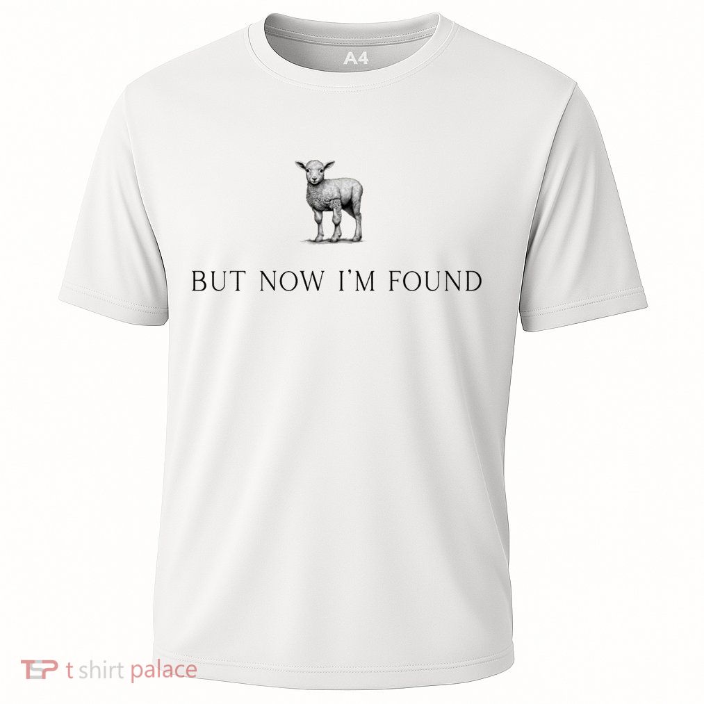 But Now IM Found Christian Performance Shirt