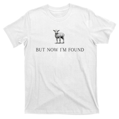 But Now IM Found Christian T-Shirt