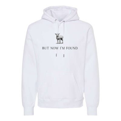 But Now IM Found Christian Premium Hoodie