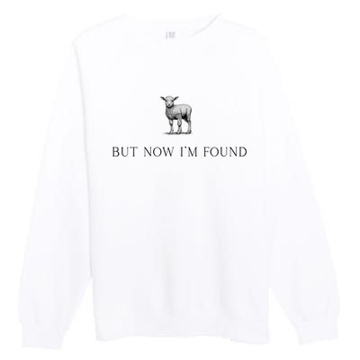 But Now IM Found Christian Premium Crewneck Sweatshirt