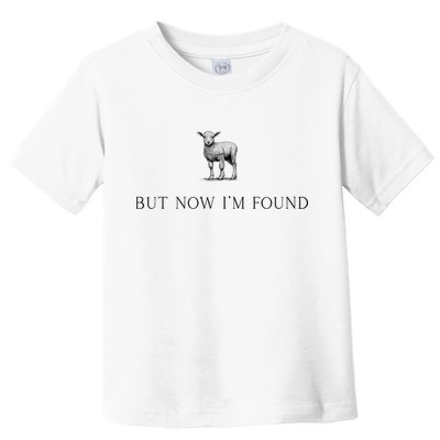 But Now IM Found Christian Toddler T-Shirt