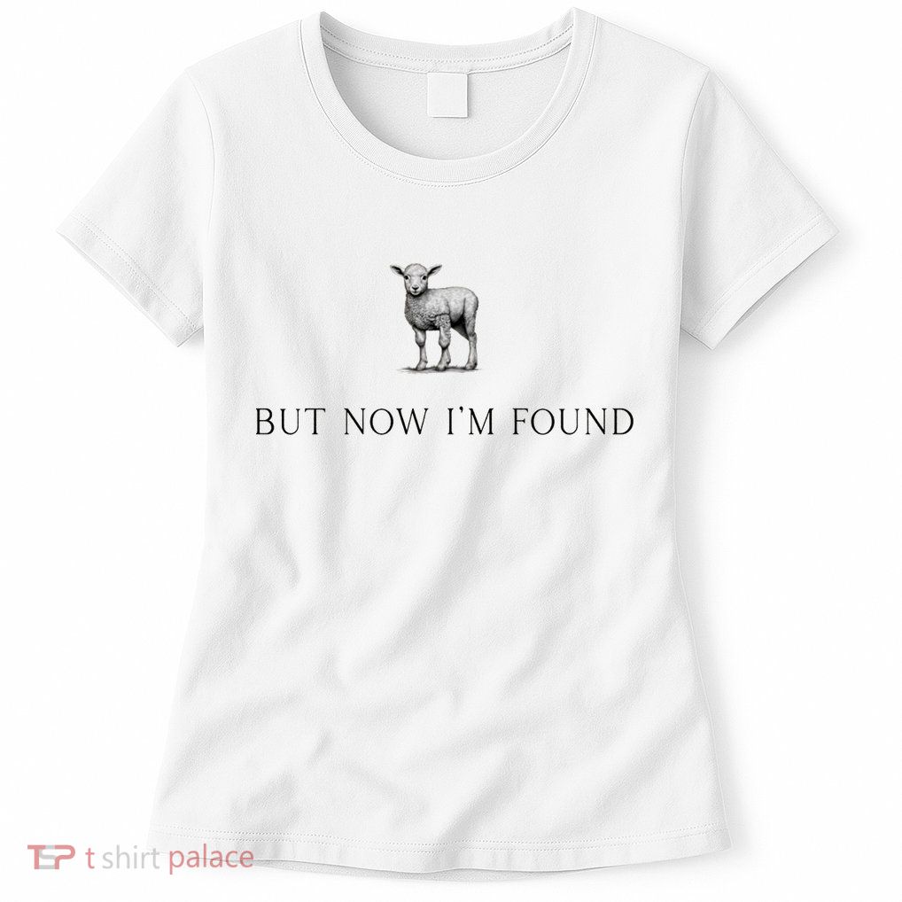 But Now IM Found Christian Womens T-Shirt