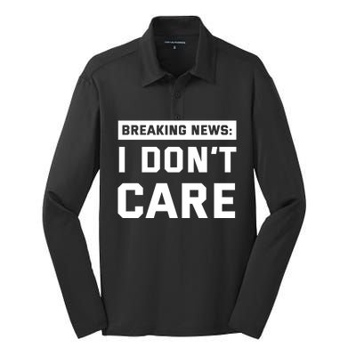 Breaking News I Dont Care Silk Touch Performance Long Sleeve Polo