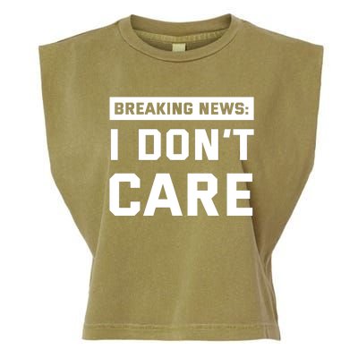 Breaking News I Dont Care Garment-Dyed Women's Muscle Tee