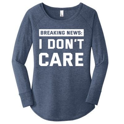 Breaking News I Dont Care Women's Perfect Tri Tunic Long Sleeve Shirt