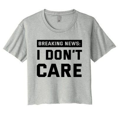 Breaking News I Dont Care Women's Crop Top Tee