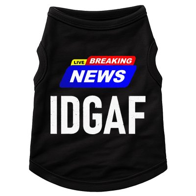 Breaking News I Dont Give A F Uck IDGAF Slang Sarcastic Hot Doggie Tank
