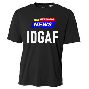 Breaking News I Dont Give A F Uck IDGAF Slang Sarcastic Hot Cooling Performance Crew T-Shirt