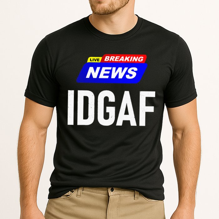 Breaking News I Dont Give A F Uck IDGAF Slang Sarcastic Hot Cooling Performance Crew T-Shirt