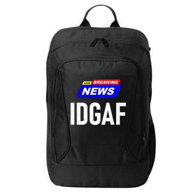Breaking News I Dont Give A F Uck IDGAF Slang Sarcastic Hot City Backpack