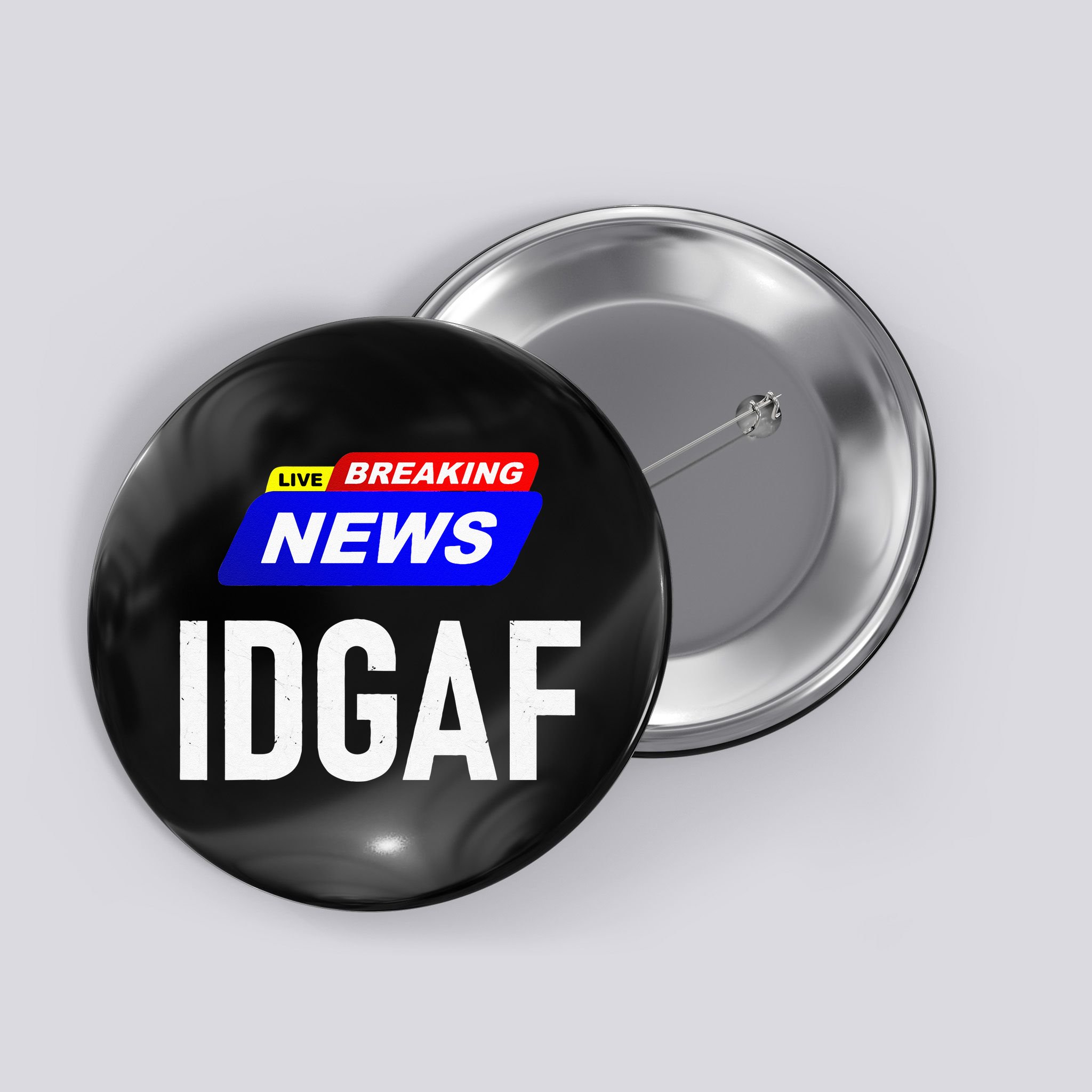 Breaking News I Dont Give A F Uck IDGAF Slang Sarcastic Hot Button