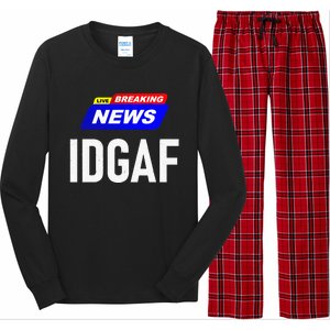 Breaking News I Dont Give A F Uck IDGAF Slang Sarcastic Hot Long Sleeve Pajama Set