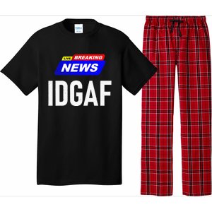 Breaking News I Dont Give A F Uck IDGAF Slang Sarcastic Hot Pajama Set