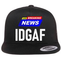 Breaking News I Dont Give A F Uck IDGAF Slang Sarcastic Hot Flat Bill Trucker Hat
