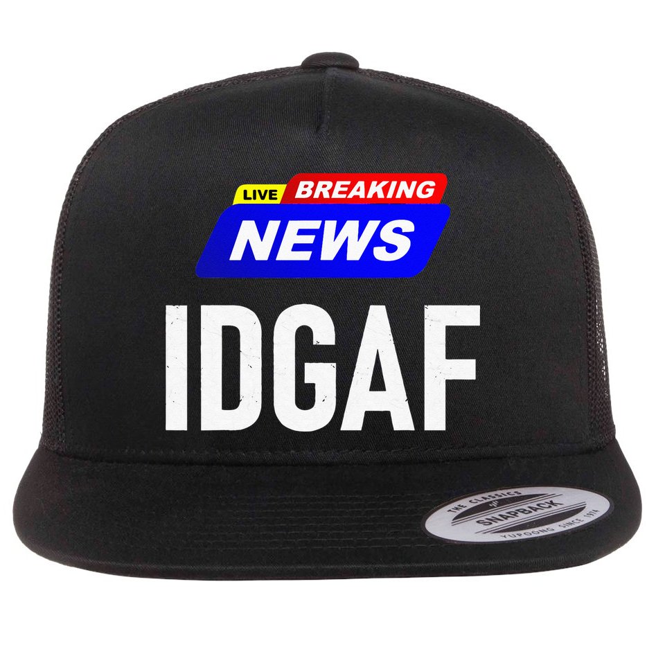 Breaking News I Dont Give A F Uck IDGAF Slang Sarcastic Hot Flat Bill Trucker Hat