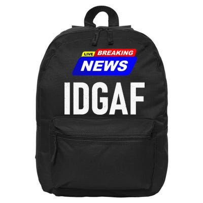 Breaking News I Dont Give A F Uck IDGAF Slang Sarcastic Hot 16 in Basic Backpack