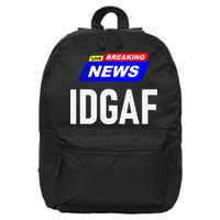 Breaking News I Dont Give A F Uck IDGAF Slang Sarcastic Hot 16 in Basic Backpack