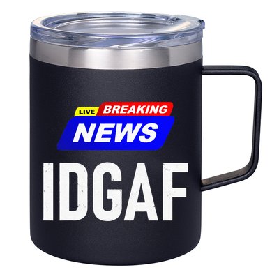 Breaking News I Dont Give A F Uck IDGAF Slang Sarcastic Hot 12oz Stainless Steel Coffee Mug
