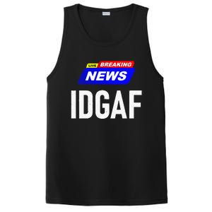 Breaking News I Dont Give A F Uck IDGAF Slang Sarcastic Hot PosiCharge Competitor Tank