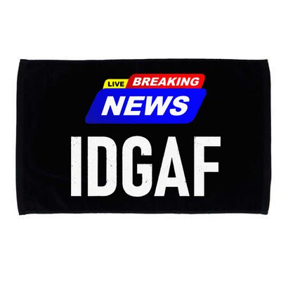 Breaking News I Dont Give A F Uck IDGAF Slang Sarcastic Hot Microfiber Hand Towel