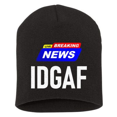 Breaking News I Dont Give A F Uck IDGAF Slang Sarcastic Hot Short Acrylic Beanie
