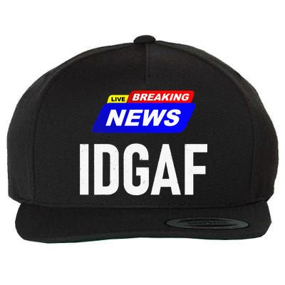 Breaking News I Dont Give A F Uck IDGAF Slang Sarcastic Hot Wool Snapback Cap