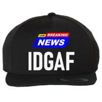 Breaking News I Dont Give A F Uck IDGAF Slang Sarcastic Hot Wool Snapback Cap