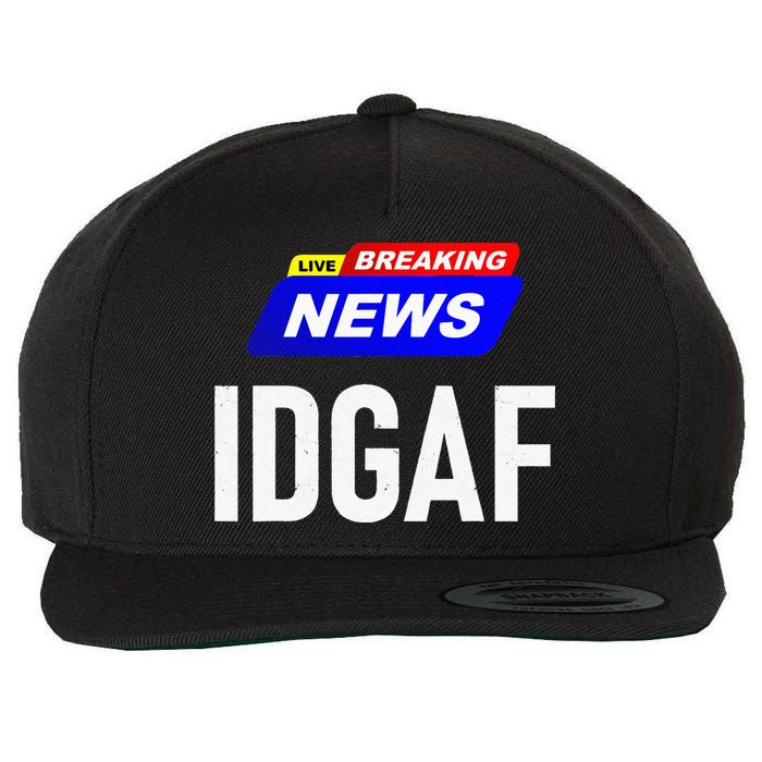 Breaking News I Dont Give A F Uck IDGAF Slang Sarcastic Hot Wool Snapback Cap