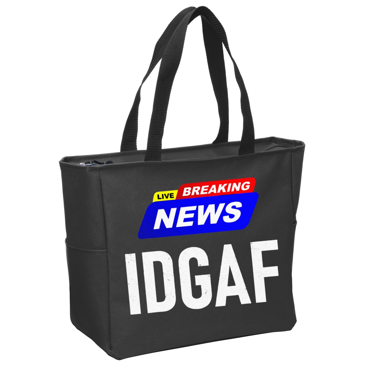 Breaking News I Dont Give A F Uck IDGAF Slang Sarcastic Hot Zip Tote Bag