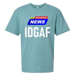 Breaking News I Dont Give A F Uck IDGAF Slang Sarcastic Hot Sueded Cloud Jersey T-Shirt