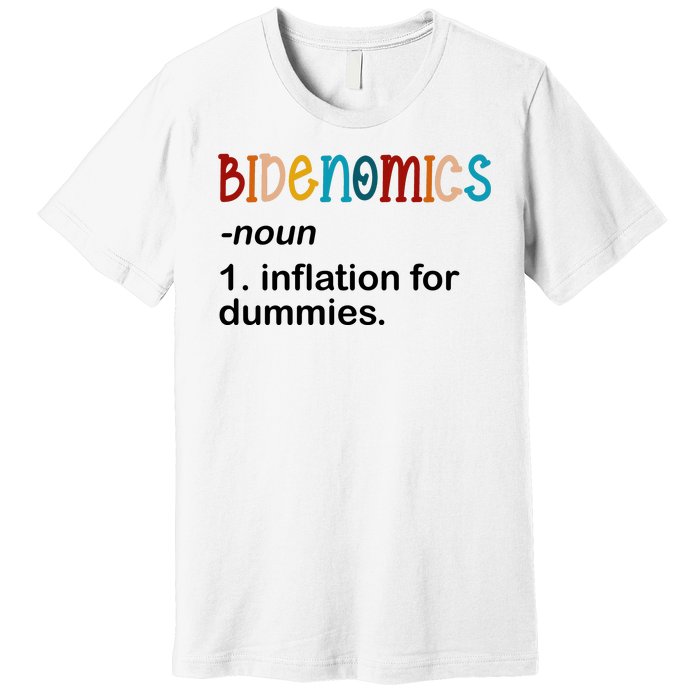 Bidenomics Noun Inflation For Dummies Funny Joe Biden Political Premium T-Shirt