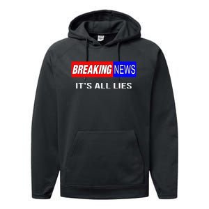 Breaking News ItS All Lies Conspiracy Theory Truth Seeker Performance Fleece Hoodie