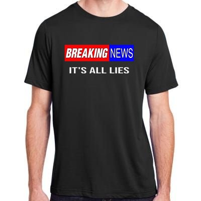 Breaking News ItS All Lies Conspiracy Theory Truth Seeker Adult ChromaSoft Performance T-Shirt