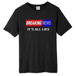 Breaking News ItS All Lies Conspiracy Theory Truth Seeker Tall Fusion ChromaSoft Performance T-Shirt