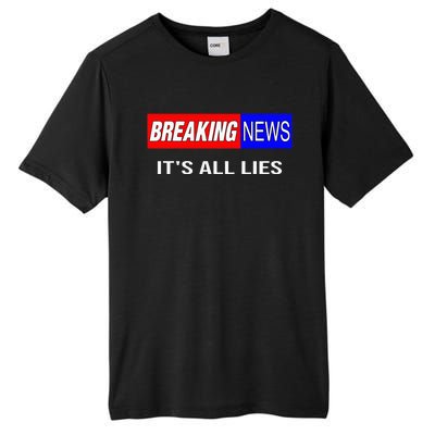 Breaking News ItS All Lies Conspiracy Theory Truth Seeker Tall Fusion ChromaSoft Performance T-Shirt