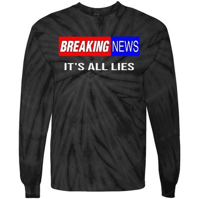 Breaking News ItS All Lies Conspiracy Theory Truth Seeker Tie-Dye Long Sleeve Shirt