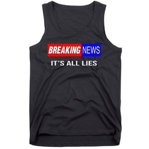 Breaking News ItS All Lies Conspiracy Theory Truth Seeker Tank Top