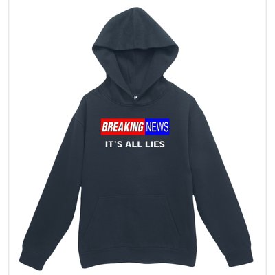 Breaking News ItS All Lies Conspiracy Theory Truth Seeker Urban Pullover Hoodie