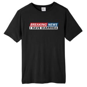 Breaking News I Have Diarrhea Funny Joke Humor Poop Pooping Tall Fusion ChromaSoft Performance T-Shirt