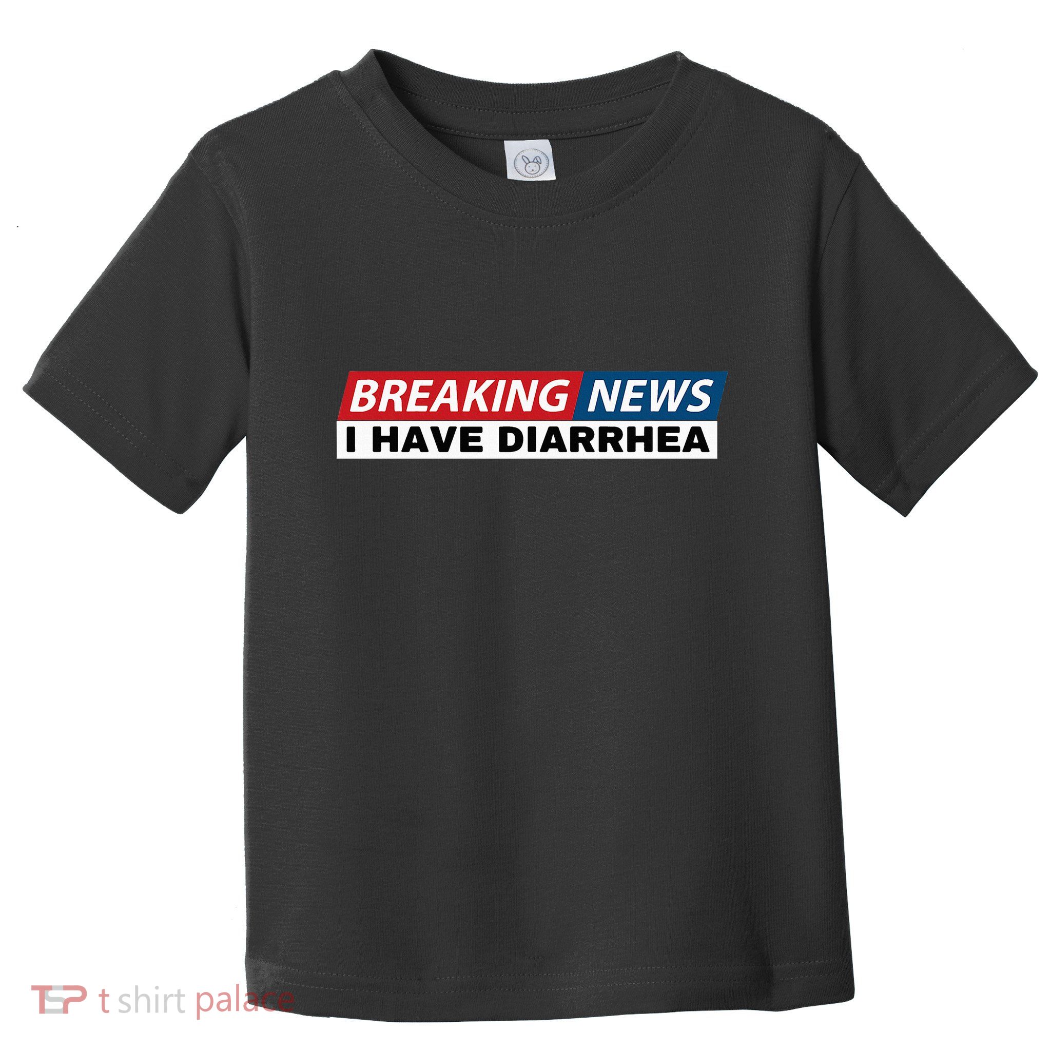 Breaking News I Have Diarrhea Funny Joke Humor Poop Pooping Toddler T-Shirt