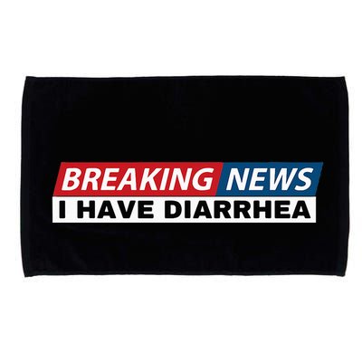 Breaking News I Have Diarrhea Funny Joke Humor Poop Pooping Microfiber Hand Towel