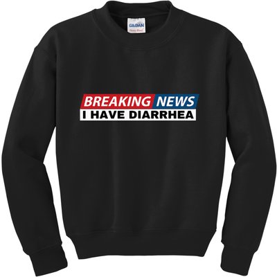 Breaking News I Have Diarrhea Funny Joke Humor Poop Pooping Kids Sweatshirt