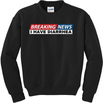 Breaking News I Have Diarrhea Funny Joke Humor Poop Pooping Kids Sweatshirt